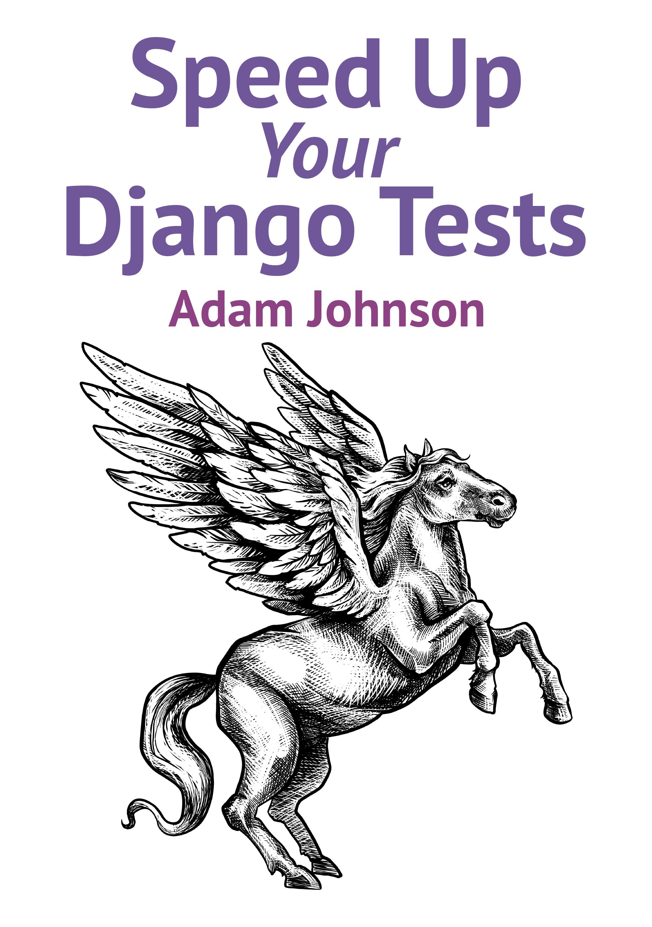 Speed Up Your Django Tests cover